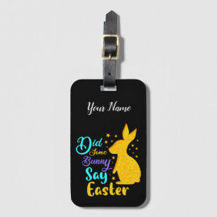 Hat ein paar Sonnenstrahlen zu Ostern gesagt? Gepäckanhänger