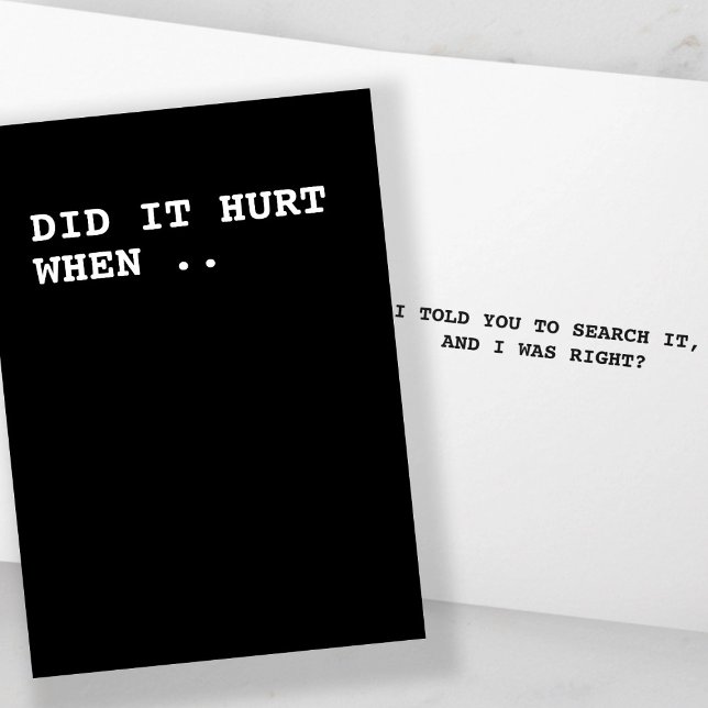 Hat es geschadet, wenn ich dir gesagt habe, es zu  karte (Did it Hurt When I Told You to Search it Card by Ricaso. Witty humor cards for funny people)