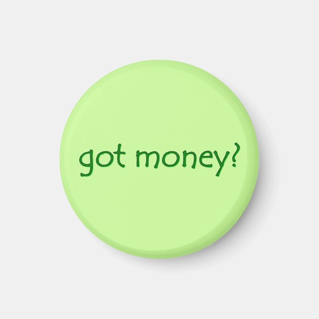 Hat Green Digital Art Geld? Magnet (Vorne)
