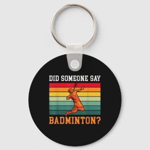 Hat jemand Badminton gesagt? Schlüsselanhänger