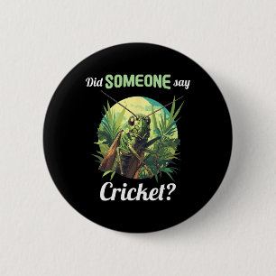 Hat jemand Cricket Grillen Tier Cricket gesagt Button