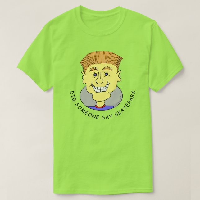 HAT JEMAND DEN SKATEPARK-T - Shirt GESAGT? (Design vorne)