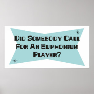 Hat jemand einen Euphonium-Spieler gefordert? Poster