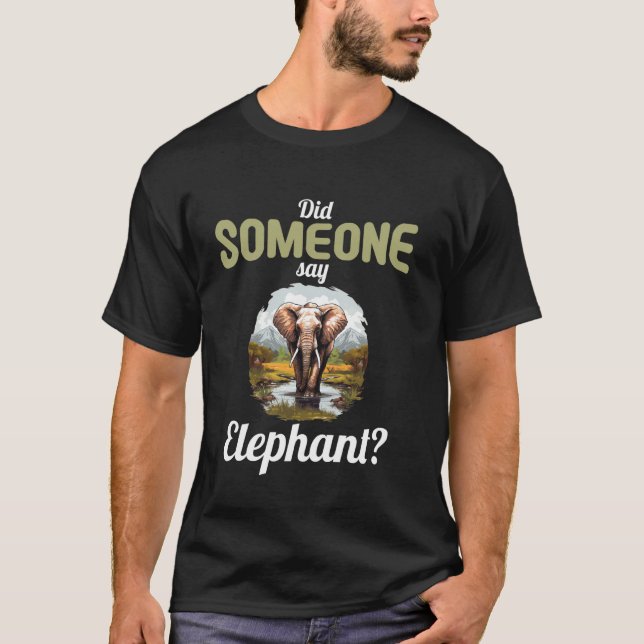 Hat jemand Elefant gesagt T-Shirt (Vorderseite)