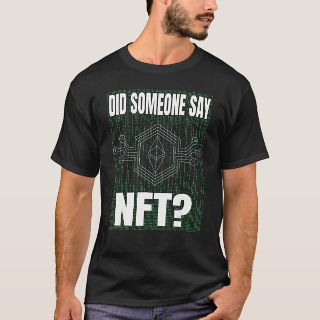 Hat jemand gesagt, NFT token virtuelles Geld Finan T-Shirt (Vorderseite)