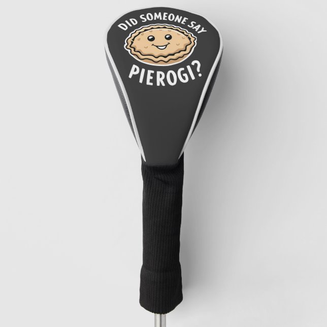 Hat jemand gesagt, Pierogi Polnisch Gericht? Golf Headcover (Vorderseite)