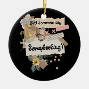 Hat jemand gesagt, Scrapbooking Lovers Paper Arts Keramik Ornament