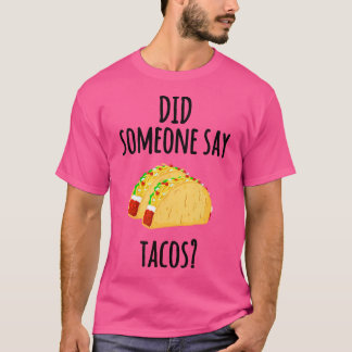 Hat jemand gesagt, Tacos Funny Taco Gym Lover T-Shirt