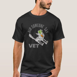 Hat jemand gesagt, Tierärztliche Haustiere gehören T-Shirt