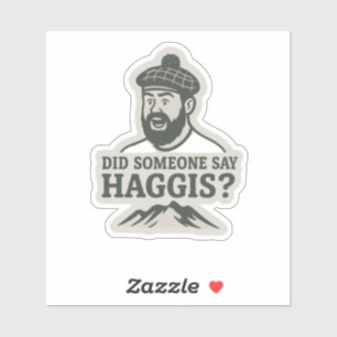 Hat jemand Haggis gesagt? Aufkleber