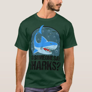 Hat jemand Haie Tierhaie gesagt? T-Shirt