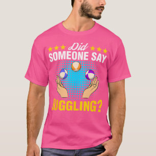 Hat jemand Jonglier Experte Jongleur Zirkus Liebe T-Shirt