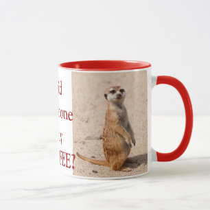 Hat jemand Kaffee gesagt? Meerkat-Kaffee-Tasse Tasse