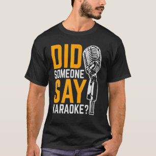 Hat jemand Karaoke gesagt? T-Shirt