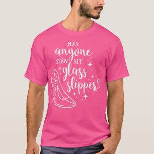 Hat jemand mein Glass SlipperFunny Princess T-Shir T-Shirt