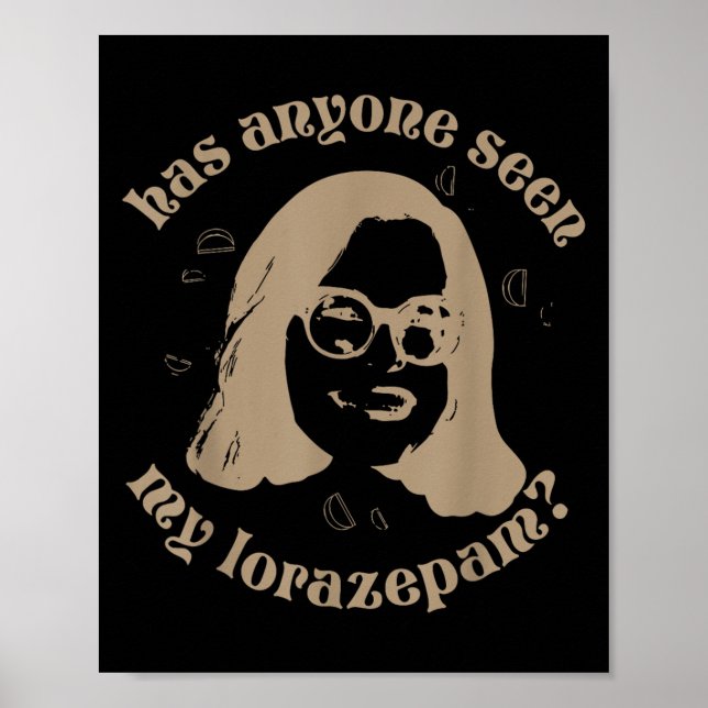 Hat jemand meine Lorazepam gesehen, ängstlich lust Poster (Vorne)