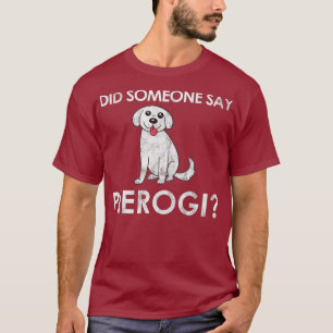 Hat jemand Pierogi Dog Geschenk für einen polnisch T-Shirt