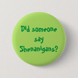 Hat jemand Shenanigans gesagt? St. Patrick's Day Button