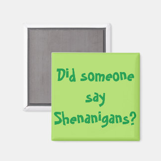 Hat jemand Shenanigans gesagt? St. Patrick's Day Magnet