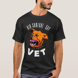 Hat jemand Tierarzt gesagt Haustier Katze Hund g T-Shirt