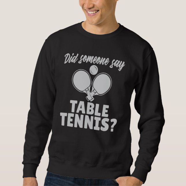 Hat jemand Tischtennis gesagt Sweatshirt (Vorderseite)