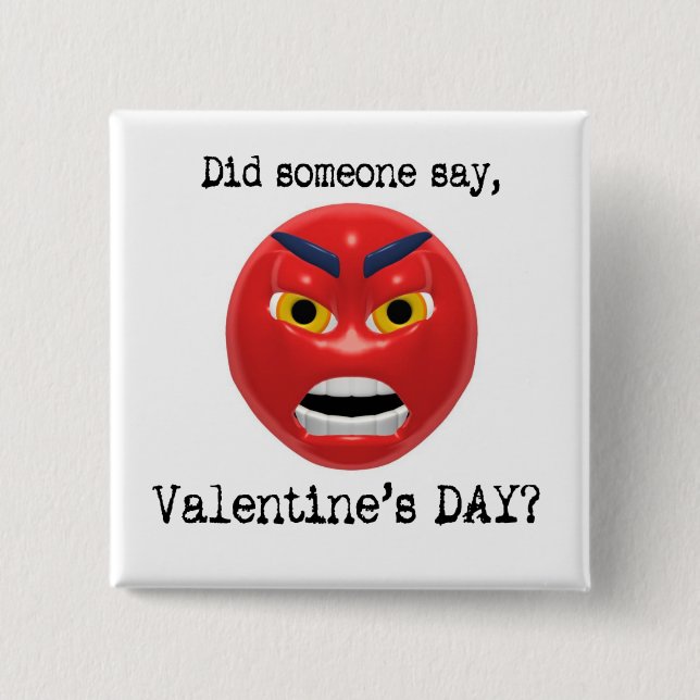 Hat jemand Valentinstag gesagt? Button (Vorderseite)