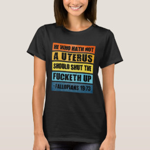 Hat Keine Gebärmutter Frauenrechte Roe Feminismus T-Shirt