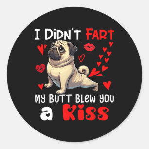 Hat nicht Furz, dass mein Hintern einen Kiss Valen Runder Aufkleber