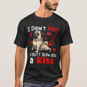 Hat nicht Furz, dass mein Hintern einen Kiss Valen T-Shirt