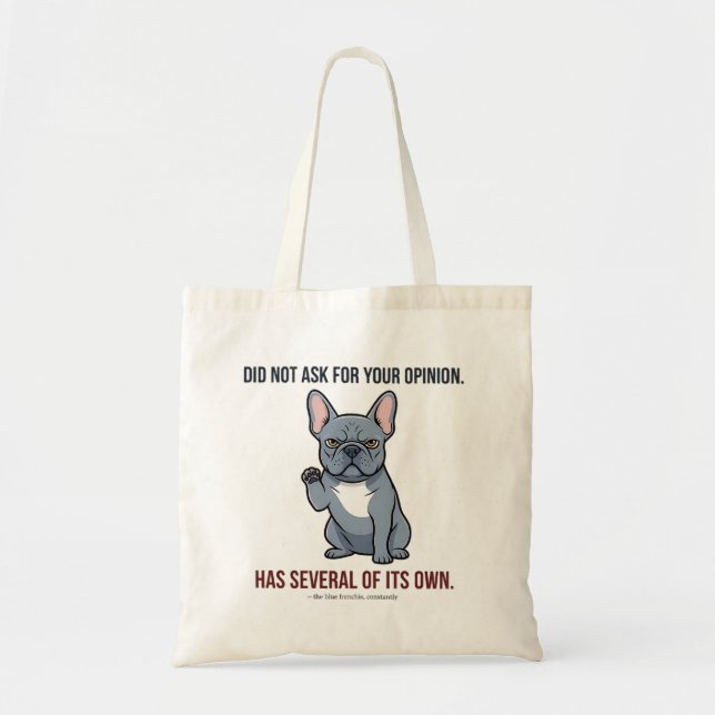Hat nicht um Ihre Meinung gebeten Blue Frenchie De Tragetasche (Vorne)