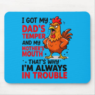 Hat Vaters Temperament Und Mutters Mund Deshalb Mousepad