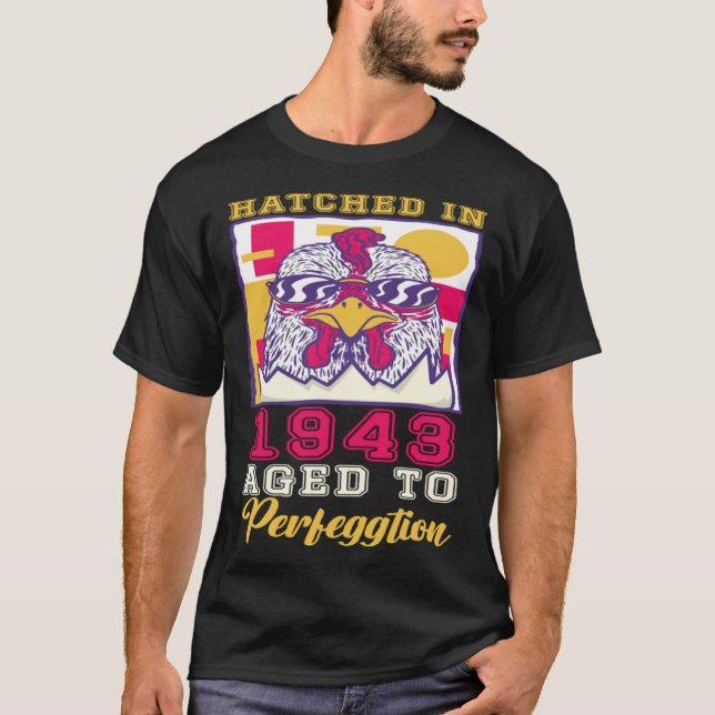 Hatched in 1943 Aged to Perfeggtion T-Shirt (Vorderseite)