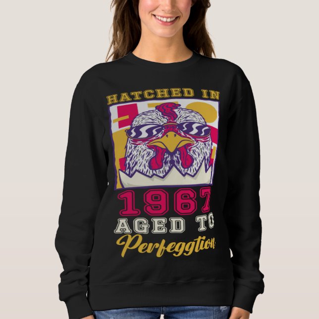 Hatched in 1967 Aged to Perfeggtion Sweatshirt (Vorderseite)