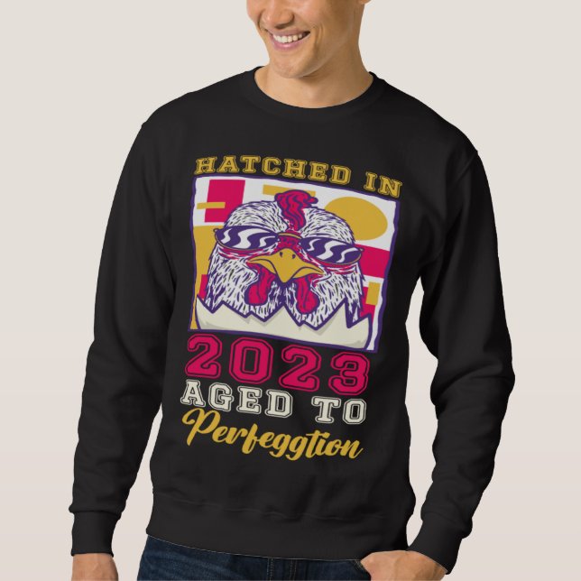 Hatched in 2023 Aged to Perfeggtion Sweatshirt (Vorderseite)