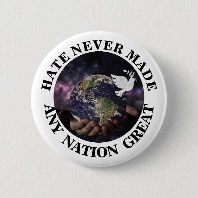 HATE HAT NIEMALS EINE NATION GROSS GEMACHT BUTTON (Vorderseite)