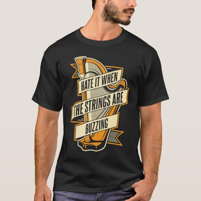 Hate It When The Strings Are Buzzing Pedal Harp Ha T-Shirt (Vorderseite)