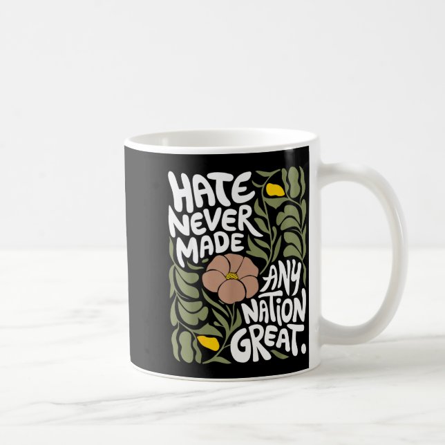 Hate Never Made Any Nation Great African Black His Kaffeetasse (Rechts)
