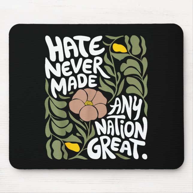 Hate Never Made Any Nation Great African Black His Mousepad (Vorne)