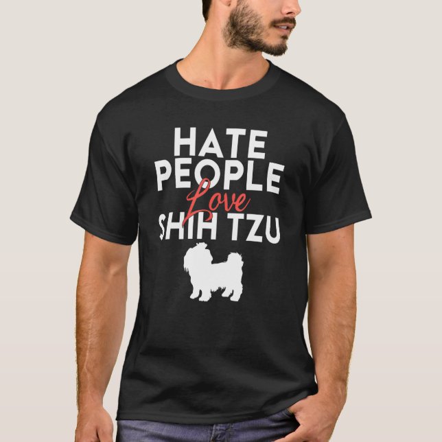 Hate People Liebe Shih Tzu T-Shirt (Vorderseite)