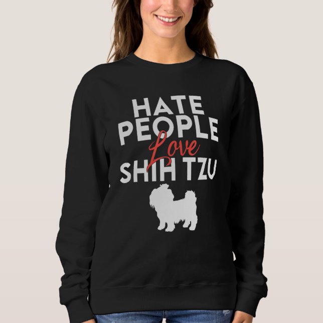 Hate People love Shih Tzu Sweatshirt (Vorderseite)