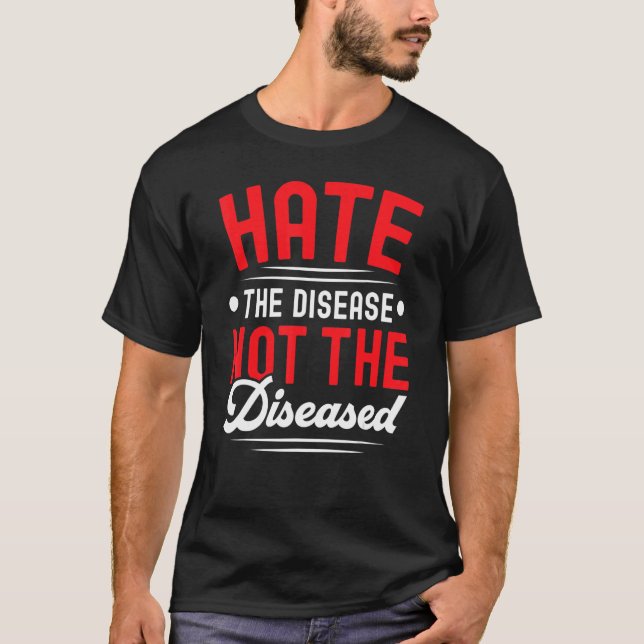 Hate The Disease Not The Diseased HIV AIDS Awarene T-Shirt (Vorderseite)