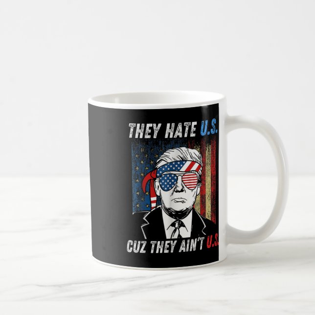 Hate uns Cuz Sie sind nicht US Funny Pro Trump 202 Kaffeetasse (Rechts)