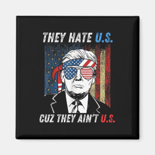 Hate uns Cuz Sie sind nicht US Funny Pro Trump 202 Magnet