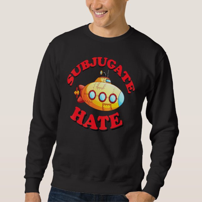 Hate unterwerfen sweatshirt (Vorderseite)