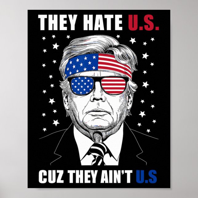 Hate Us Cuz Sie sind nicht uns Donald Trump 4. Jul Poster (Vorne)
