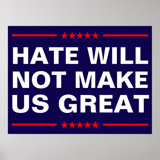 Hate Will Not Make Us Great - No MAGA - Anti-Trump Poster (Vorne)