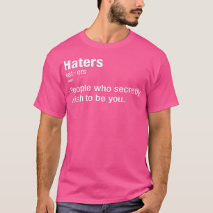 Hater Definition ~ Lustige Sprüche T-Shirt