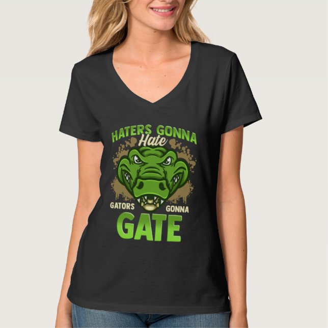 Hater Gonna Hate Gators Gonna Gate  Alligator T-Shirt (Vorderseite)