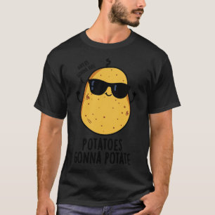 Hater Gonna Hate Kartoffeln Gonna potate Niedliche T-Shirt