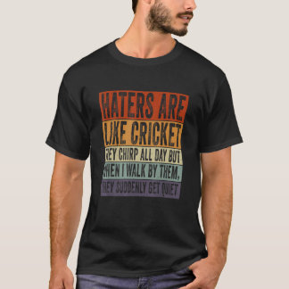 Hater sind wie Cricket sie Chirre den ganzen Tag F T-Shirt